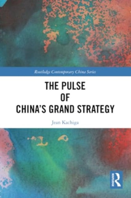 Book cover of: Pulse of China’s Grand Strategy. By: Jean Kachiga