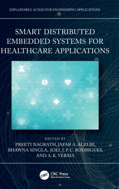 Book cover of: Smart Distributed Embedded Systems for Healthcare Applications. By: Preeti Nagrath