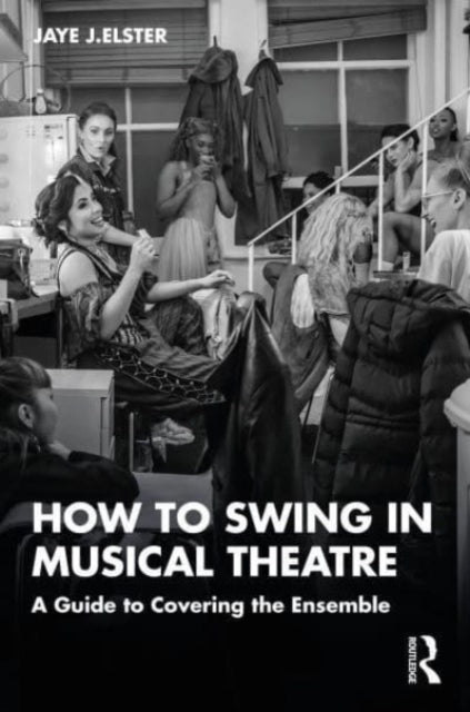 Book cover of: How to Swing in Musical Theatre. By: Jaye J. Elster