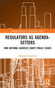 Book cover of: Regulators as Agenda-Setters. By: Edoardo Guaschino