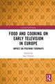 Book cover of: Food and Cooking on Early Television in Europe. By: Ana Tominc