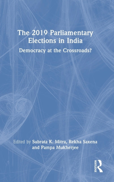 Book cover of: 2019 Parliamentary Elections in India. By: Subrata Kumar Mitra