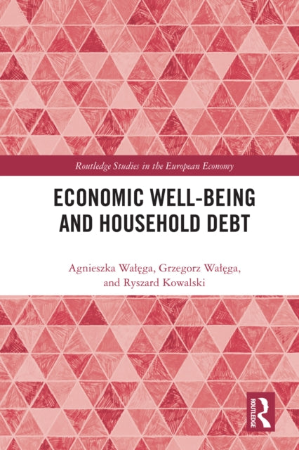 Book cover of: Economic Well-being and Household Debt. By: Agnieszka Waega