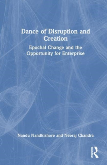 Book cover of: Dance of Disruption and Creation. By: Nandu Nandkishore