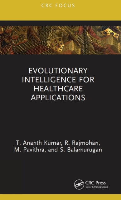 Book cover of: Evolutionary Intelligence for Healthcare Applications. By: T. Ananth Kumar