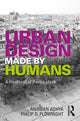 Book cover of: Urban Design Made by Humans. By: Philip D. Plowright