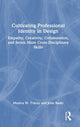 Book cover of: Cultivating Professional Identity in Design. By: Monica W. Tracey