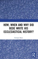Book cover of: How, When and Why did Bede Write his Ecclesiastical History?. By: Shaw, Richard