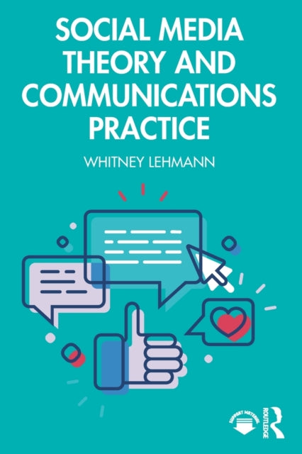 Book cover of: Social Media Theory and Communications Practice. By: Whitney Lehmann