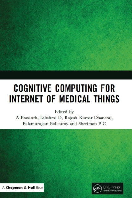 Book cover of: Cognitive Computing for Internet of Medical Things. By: A. Prasanth