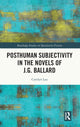 Book cover of: Posthuman Subjectivity in the Novels of J.G. Ballard. By: Carolyn Lau