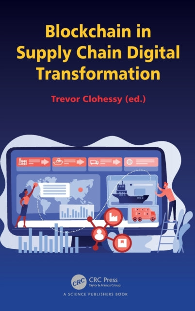 Book cover of: Blockchain in Supply Chain Digital Transformation. By: Trevor Clohessy