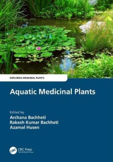 Book cover of: Aquatic Medicinal Plants. By: Archana Bachheti