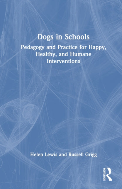 Book cover of: Dogs in Schools. By: Helen Lewis