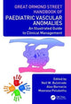 Book cover of: Great Ormond Street Handbook of Paediatric Vascular Anomalies. By: Neil Bulstrode