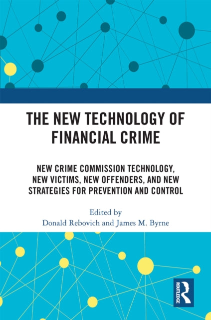 Book cover of: New Technology of Financial Crime. By: Donald J. Rebovich