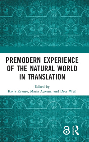 Premodern Experience of the Natural World in Translation