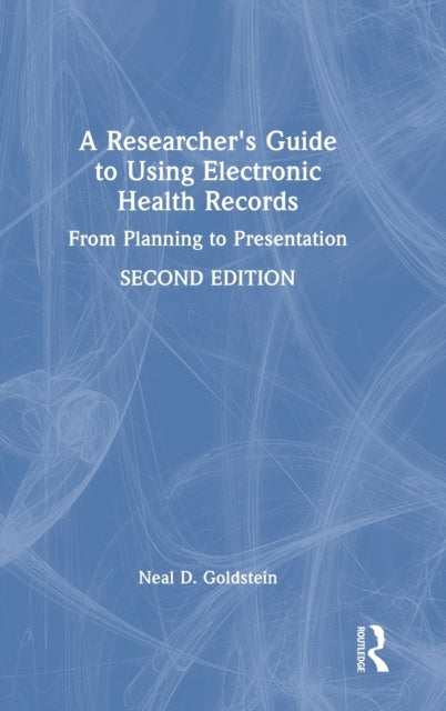 Book cover of: Researcher's Guide to Using Electronic Health Records. By: Neal D. Goldstein