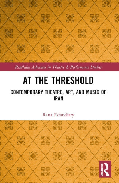 Book cover of: At the Threshold. By: Rana Esfandiary