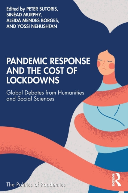 Book cover of: Pandemic Response and the Cost of Lockdowns. By: Peter Sutoris