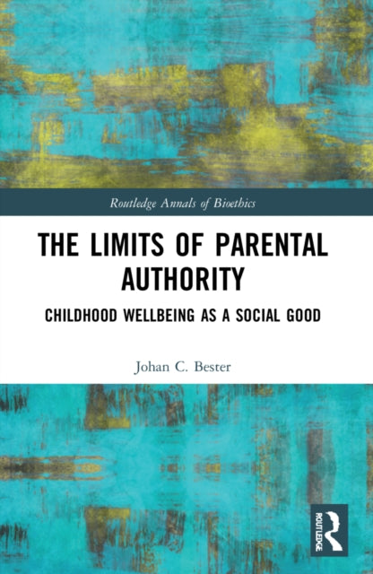 Book cover of: Limits of Parental Authority. By: Johan C. Bester
