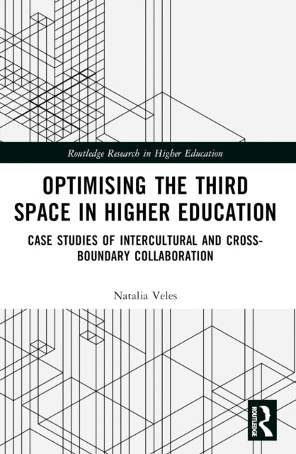 Book cover of: Optimising the Third Space in Higher Education. By: Natalia Veles