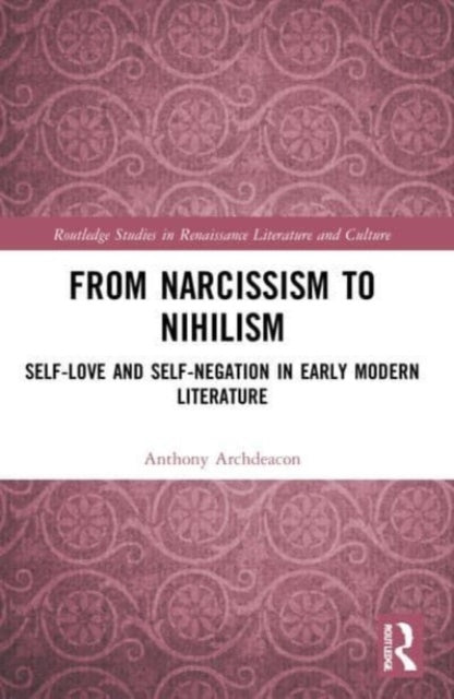 Book cover of: From Narcissism to Nihilism. By: Anthony Archdeacon
