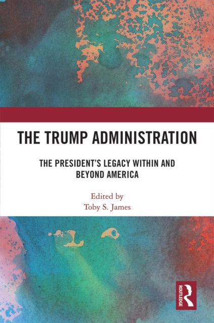 Book cover of: Trump Administration. By: Toby S. James
