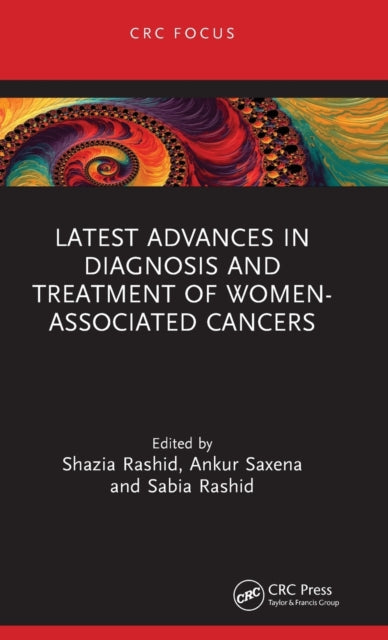 Book cover of: Latest Advances in Diagnosis and Treatment of Women-Associated Cancers. By: Shazia Rashid