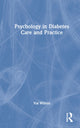 Book cover of: Psychology in Diabetes Care and Practice. By: Val Wilson