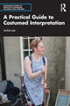 Book cover of: Practical Guide to Costumed Interpretation. By: Jacqueline Lee