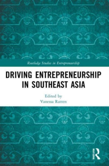 Book cover of: Driving Entrepreneurship in Southeast Asia. By: Vanessa Ratten