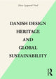 Book cover of: Danish Design Heritage and Global Sustainability. By: Ditte Lysgaard-Vind