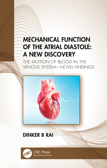 Book cover of: Mechanical Function of the Atrial Diastole: A New Discovery. By: Dinker B. Rai