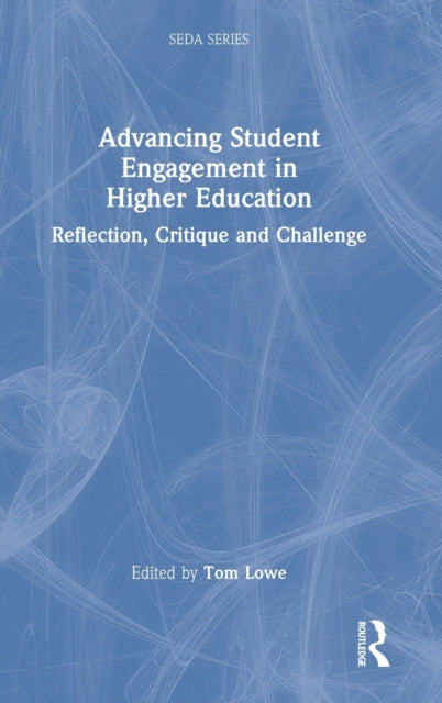 Book cover of: Advancing Student Engagement in Higher Education. By: Tom Lowe