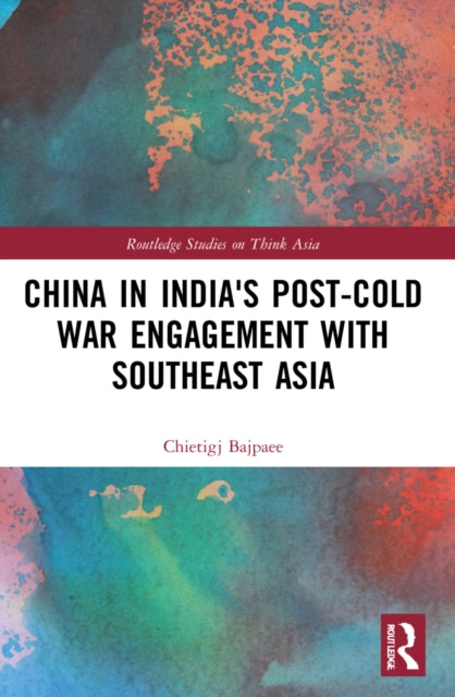 Book cover of: China in India's Post-Cold War Engagement with Southeast Asia. By: Chietigj Bajpaee