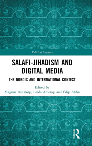 Salafi-Jihadism and Digital Media