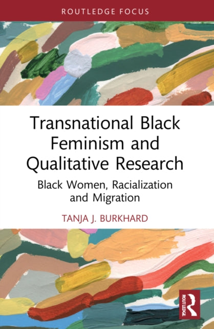 Book cover of: Transnational Black Feminism and Qualitative Research. By: Tanja Burkhard