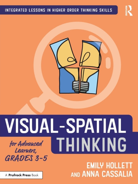Book cover of: Visual-Spatial Thinking for Advanced Learners, Grades 3–5. By: Emily Hollett