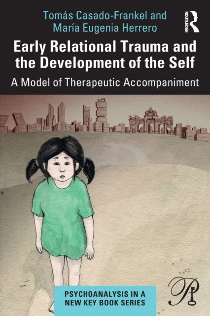 Book cover of: Early Relational Trauma and the Development of the Self. By: Tomás Casado-Frankel