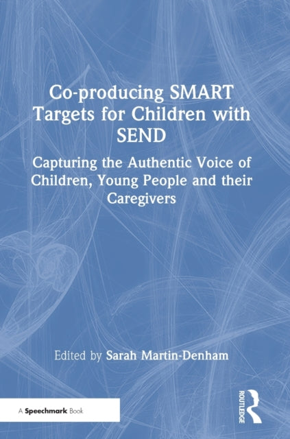 Book cover of: Co-producing SMART Targets for Children with SEND. By: Sarah Martin-Denham