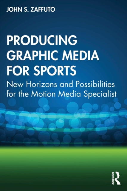Book cover of: Producing Graphic Media for Sports. By: John S. Zaffuto