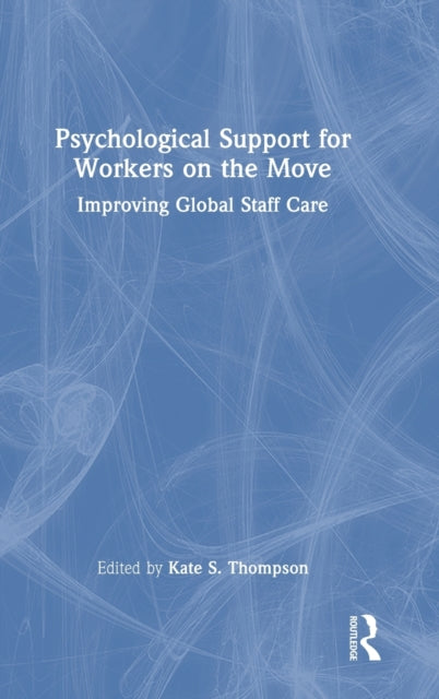 Book cover of: Psychological Support for Workers on the Move. By: Kate S. Thompson