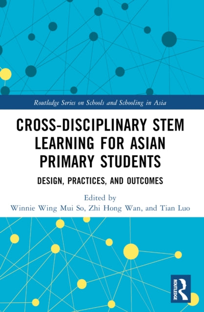 Book cover of: Cross-disciplinary STEM Learning for Asian Primary Students. By: Wing-Mui Winnie So