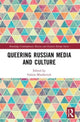 Book cover of: Queering Russian Media and Culture. By: Galina Miazhevich