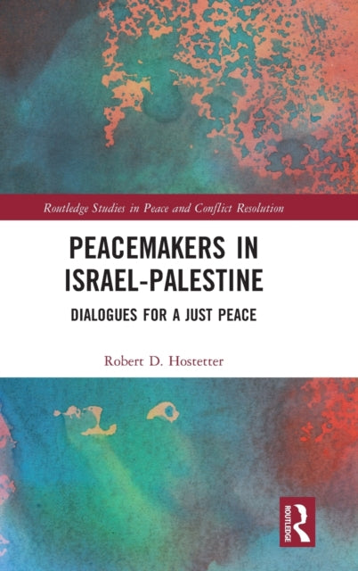Book cover of: Peacemakers in Israel-Palestine. By: Robert Hostetter