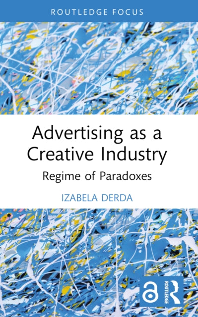 Book cover of: Advertising as a Creative Industry. By: Izabela Derda