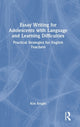 Book cover of: Essay Writing for Adolescents with Language and Learning Difficulties. By: Kim Knight