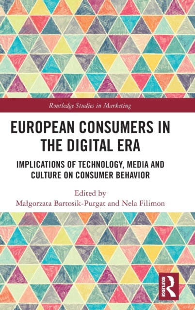 Book cover of: European Consumers in the Digital Era. By: Magorzata Bartosik-Purgat
