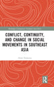 Book cover of: Conflict, Continuity, and Change in Social Movements in Southeast Asia. By: Abdul Rohman